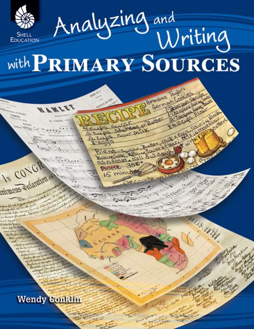Cover of the book Analyzing and Writing with Primary Sources by Wendy Conklin, Shell Education