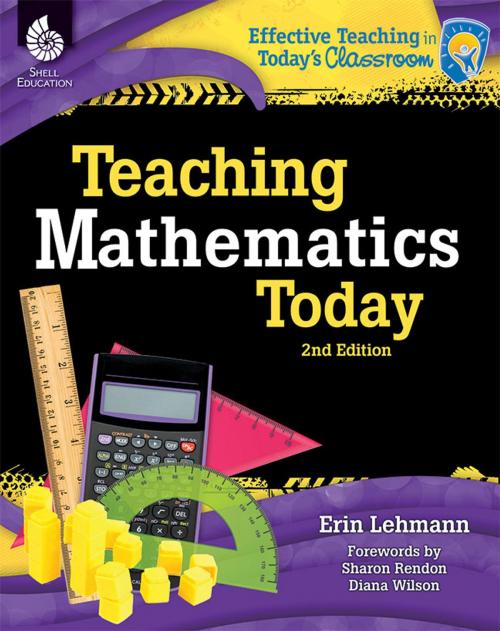 Cover of the book Teaching Mathematics Today: Effective Teaching in Today's Classroom by Erin Lehmann, Shell Education
