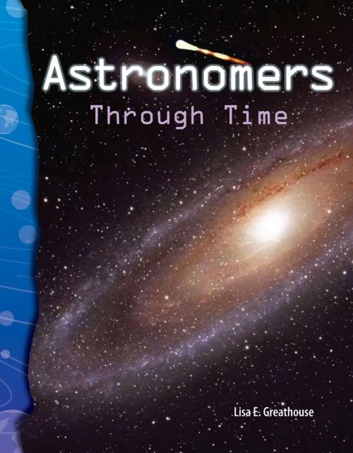 Cover of the book Astronomers Through Time by Lisa E. Greathouse, Teacher Created Materials