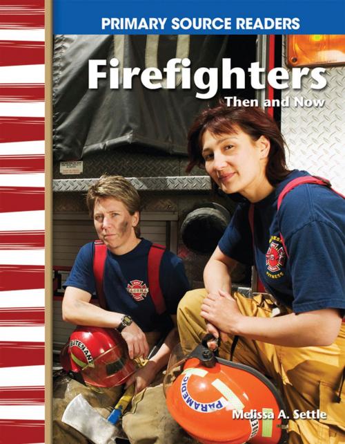 Cover of the book Firefighters Then and Now by Melissa A. Settle, Teacher Created Materials