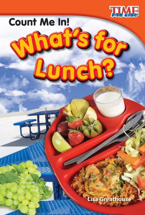 Cover of the book Count Me In! What's for Lunch? by Lisa Greathouse, Teacher Created Materials