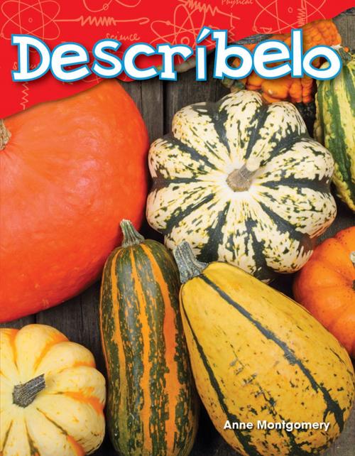 Cover of the book Descríbelo by Anne Montgomery, Teacher Created Materials
