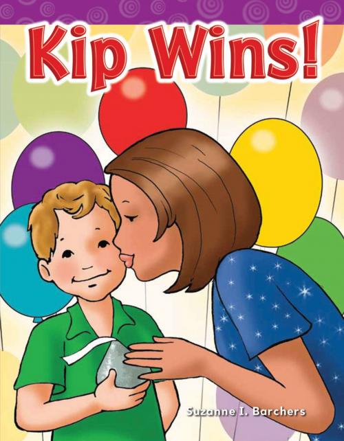 Cover of the book Kip Wins! by Suzanne I. Barchers, Teacher Created Materials