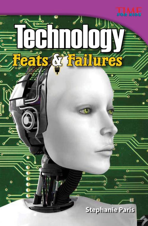 Cover of the book Technology: Feats & Failures by Stephanie Paris, Teacher Created Materials