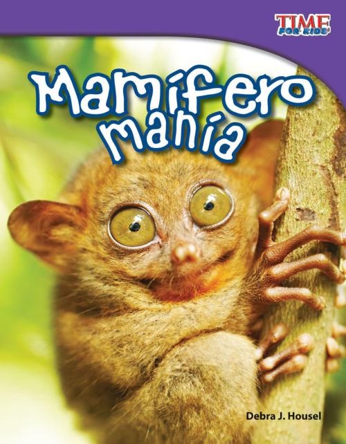 Cover of the book Mamífero manía by Debra J. Housel, Teacher Created Materials