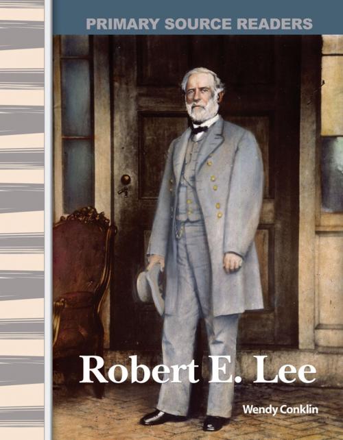 Cover of the book Robert E. Lee by Wendy Conklin, Teacher Created Materials