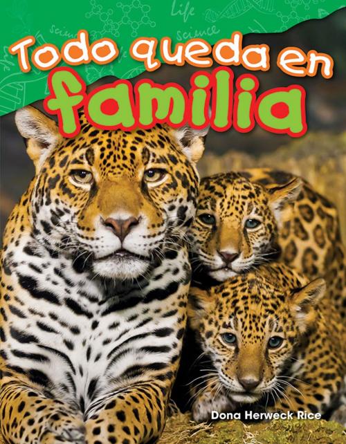 Cover of the book Todo queda en familia by Dona Herweck Rice, Teacher Created Materials