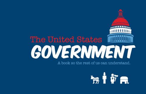 Cover of the book The United States Government: A book so the rest of us can understand by Papersalt, Papersalt