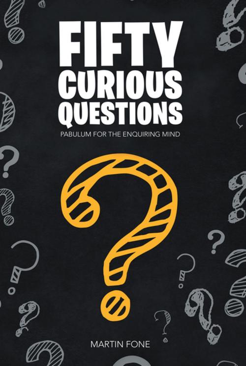 Cover of the book Fifty Curious Questions by Martin Fone, AuthorHouse UK