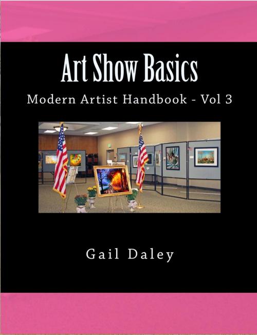 Cover of the book Art Show Basics by Gail Daley, Gail Daleys Fine Art