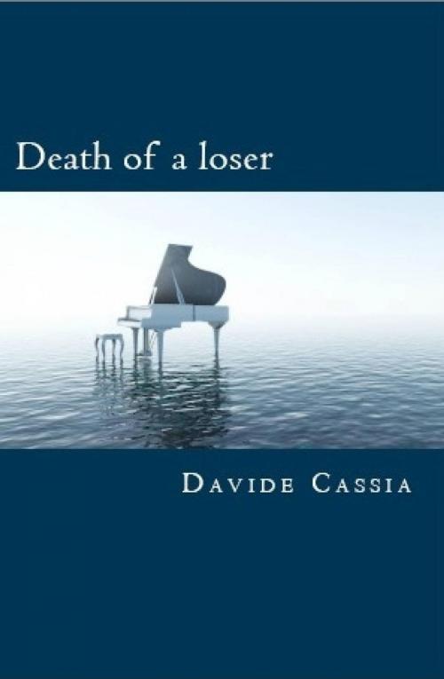 Cover of the book Death of a loser by Davide Cassia, Davide Cassia