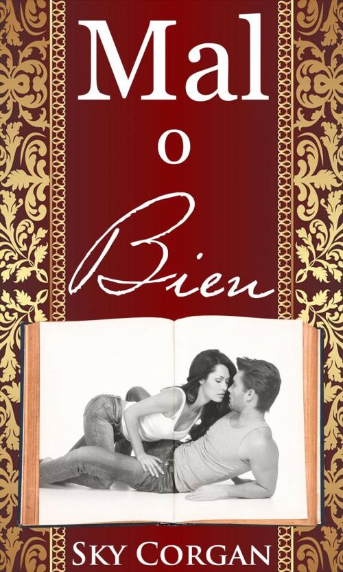 Cover of the book Mal o Bien by Sky Corgan, Babelcube Inc.