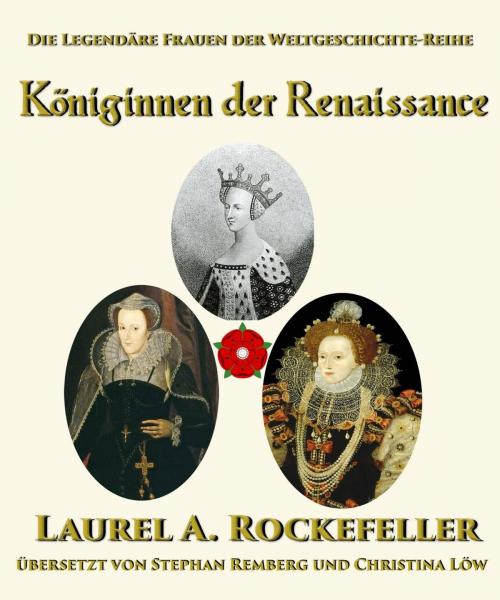 Cover of the book Königinnen der Renaissance by Laurel A. Rockefeller, Laurel A. Rockefeller Books