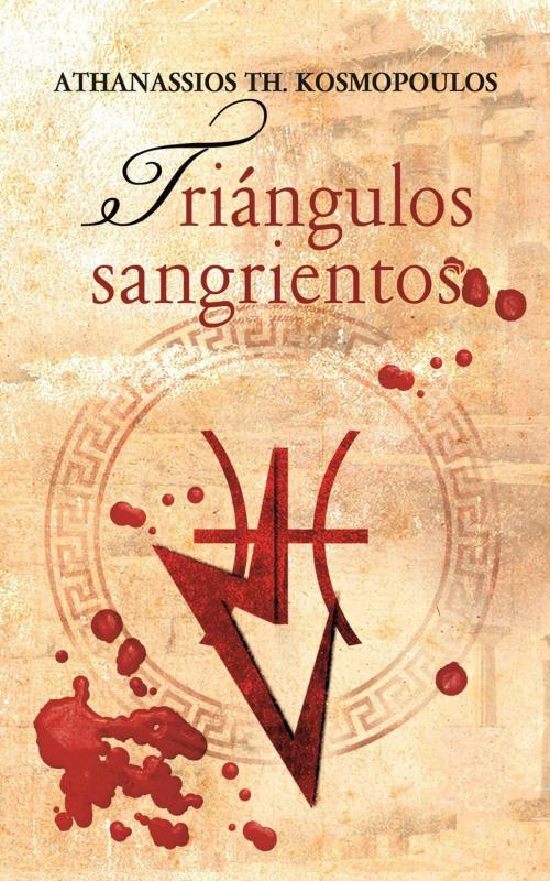 Cover of the book Triángulos Sangrientos by Athanassios KOSMOPOULOS, Babelcube Inc.