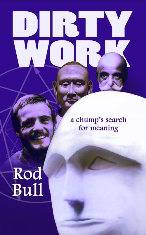 Cover of the book Dirty Work by Rod Bull, Barrytown/Station Hill Press, Inc.