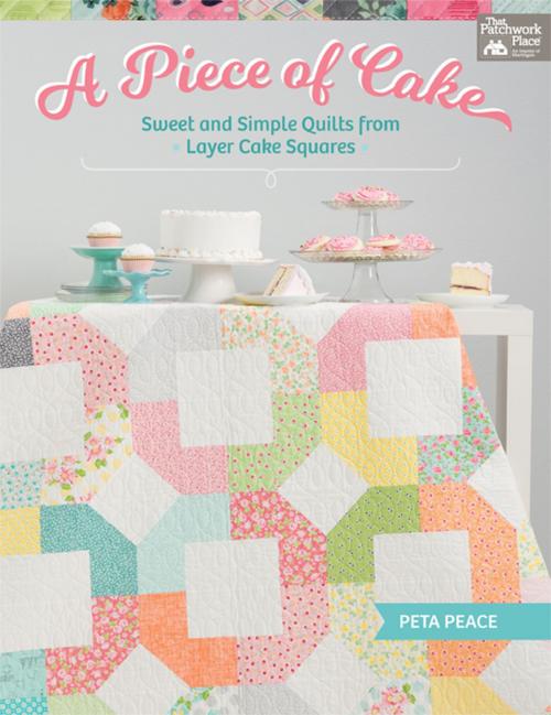 Cover of the book A Piece of Cake by Peta Peace, Martingale