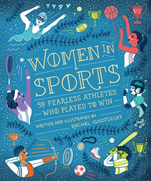 Cover of the book Women in Sports by Rachel Ignotofsky, Potter/Ten Speed/Harmony/Rodale