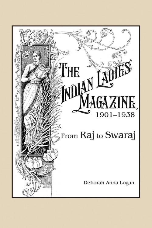 Cover of the book The Indian Ladies' Magazine, 1901–1938 by Deborah Anna Logan, Lehigh University Press