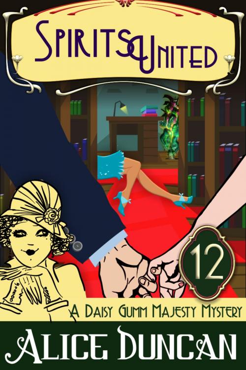 Cover of the book Spirits United (A Daisy Gumm Majesty Mystery, Book 12) by Alice Duncan, ePublishing Works!