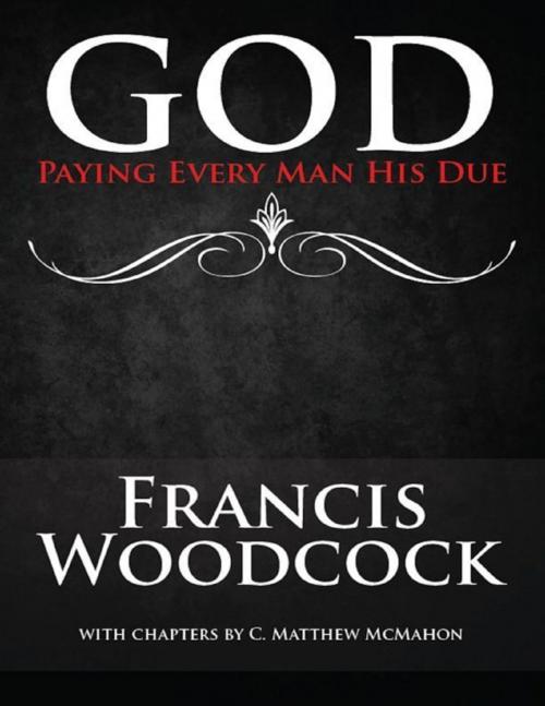 Cover of the book God Paying Every Man His Due by C. Matthew McMahon, Francis Woodcock, Puritan Publications