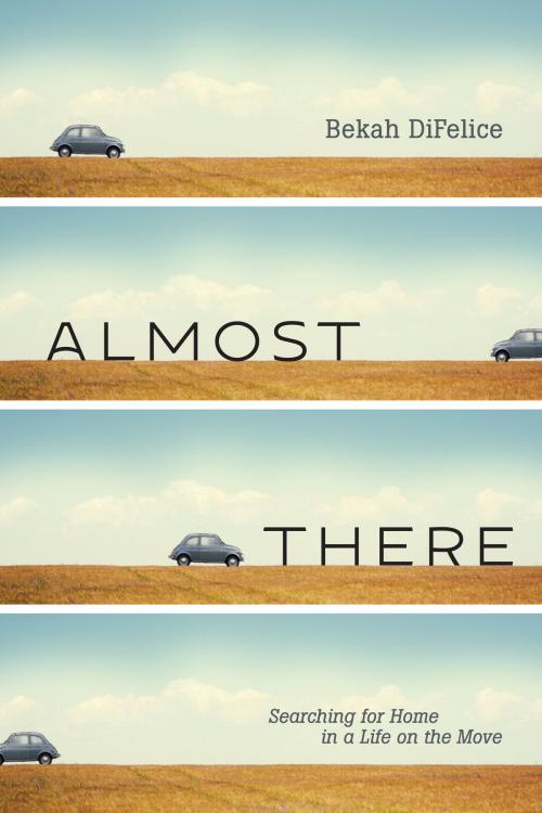 Cover of the book Almost There by Bekah DiFelice, The Navigators