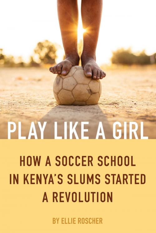 Cover of the book Play Like a Girl by Ellie Roscher, Viva Editions