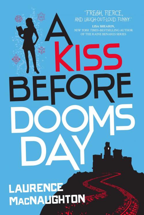 Cover of the book A Kiss Before Doomsday by Laurence MacNaughton, Pyr