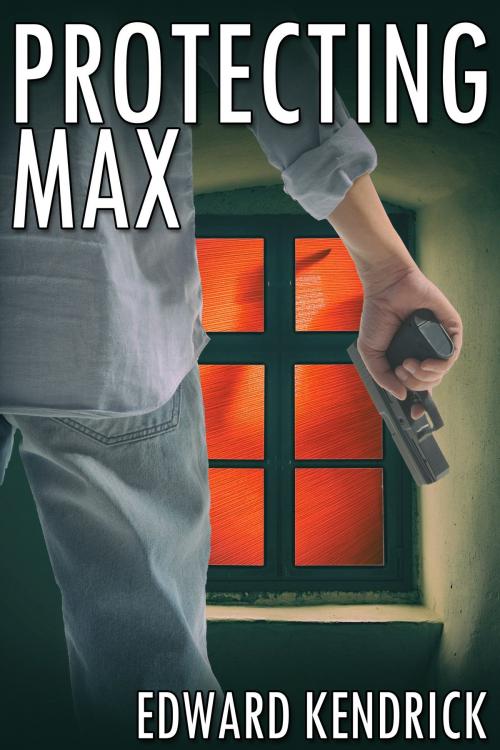 Cover of the book Protecting Max by Edward Kendrick, JMS Books LLC