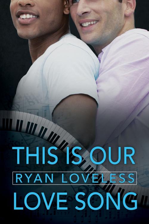 Cover of the book This Is Our Love Song by Ryan Loveless, Dreamspinner Press