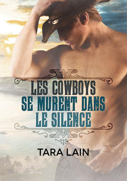 Cover of the book Les cowboys se murent dans le silence by Tara Lain, Dreamspinner Press