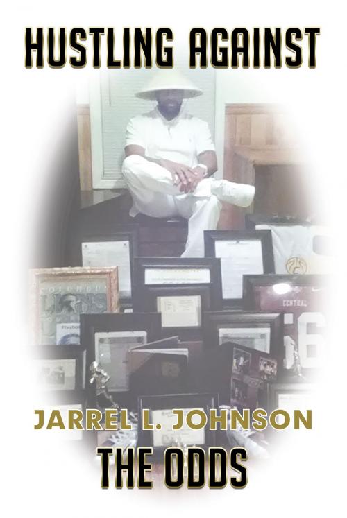 Cover of the book Hustling Against the Odds by Jarrel L. Johnson, Page Publishing, Inc.
