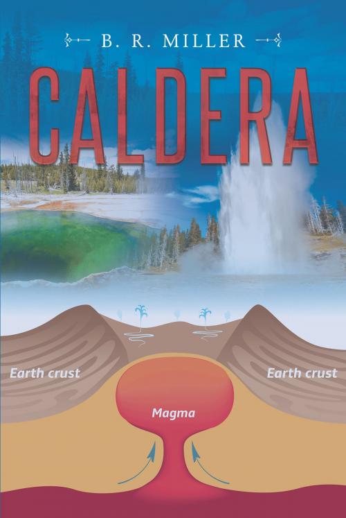 Cover of the book Caldera by B. R. Miller, Page Publishing, Inc.