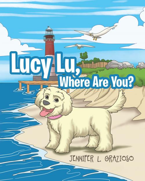 Cover of the book Lucy Lu, Where Are You? by Jennifer L. Grazioso, Page Publishing, Inc.