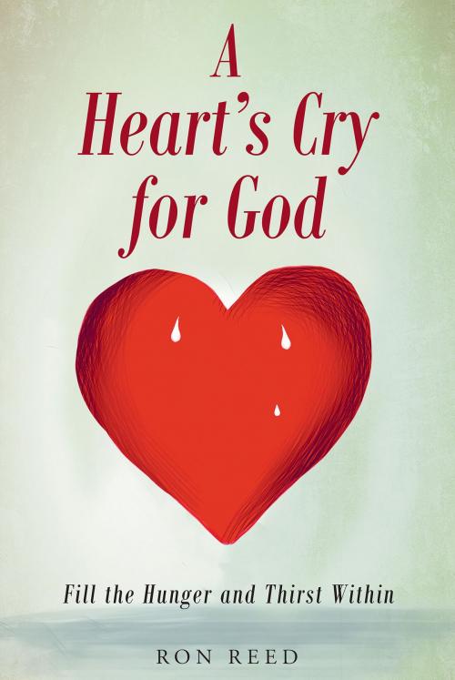 Cover of the book A Heart’s Cry for God by Ron Reed, Christian Faith Publishing