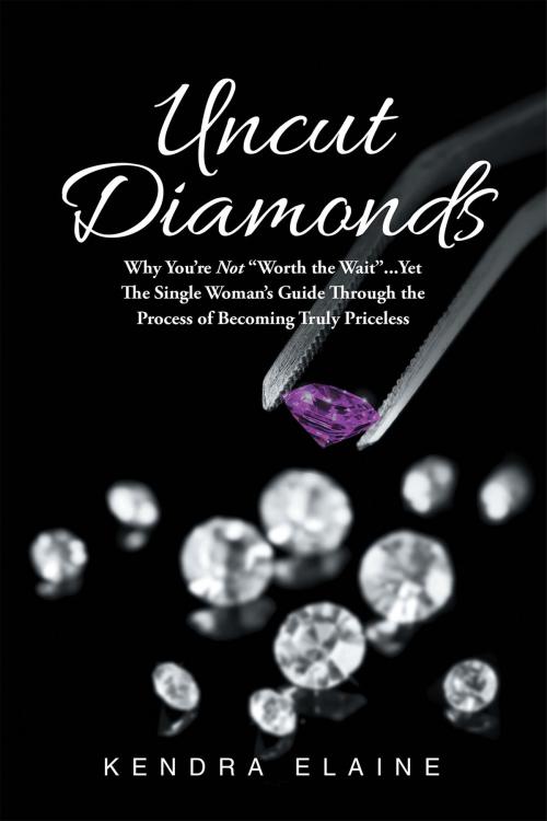 Cover of the book Uncut Diamonds by Kendra Elaine, Christian Faith Publishing