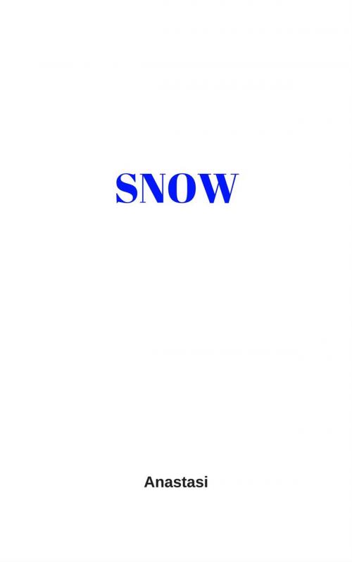 Cover of the book Snow by Anastasi, Anastasi