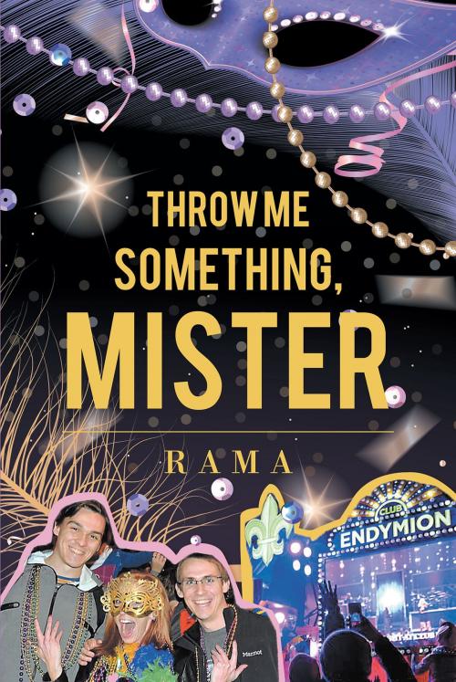Cover of the book Throw Me Something, Mister by RAMA, Page Publishing, Inc.