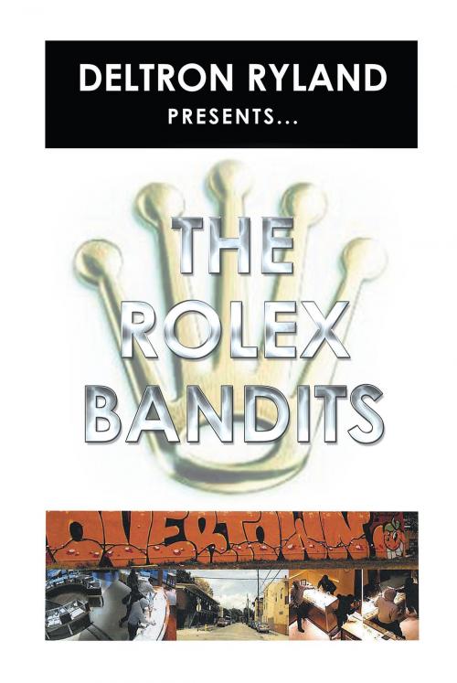 Cover of the book The Rolex Bandits by Deltron Ryland, Page Publishing, Inc.