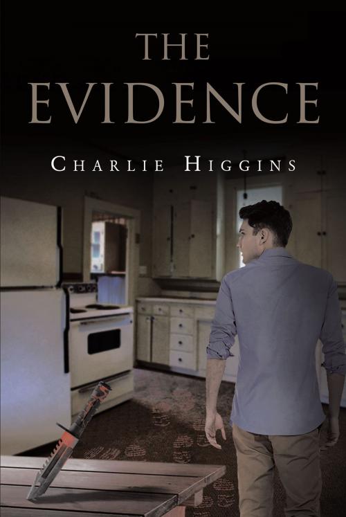 Cover of the book The Evidence by Charlie Higgins, Page Publishing, Inc.