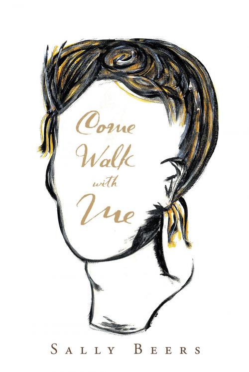Cover of the book Come Walk With Me by Sally Beers, Christian Faith Publishing