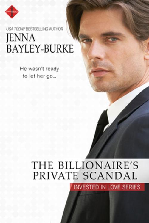Cover of the book The Billionaire's Private Scandal by Jenna Bayley-Burke, Entangled Publishing, LLC