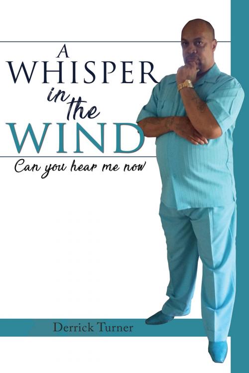 Cover of the book A Whisper in the Wind by Derrick Turner, BookVenture Publishing LLC