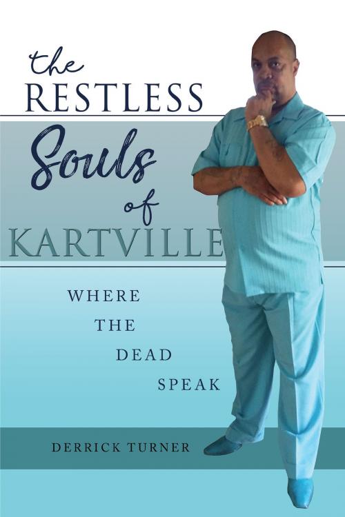 Cover of the book The Restless Souls of Kartville by Derrick Turner, BookVenture Publishing LLC