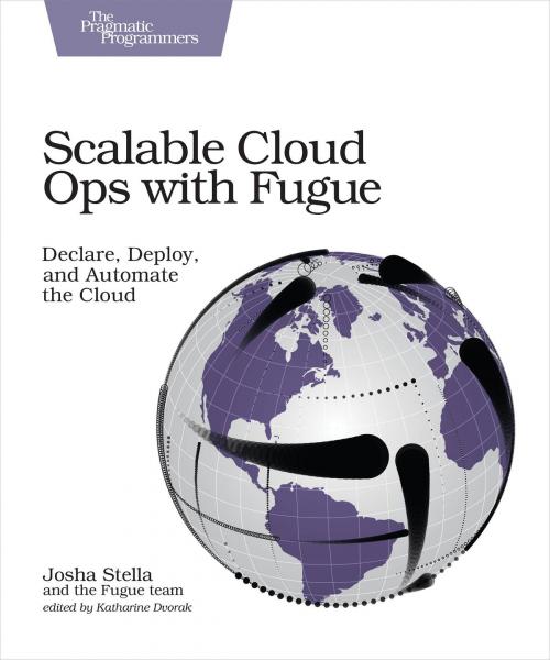 Cover of the book Scalable Cloud Ops with Fugue by Josha Stella, Pragmatic Bookshelf
