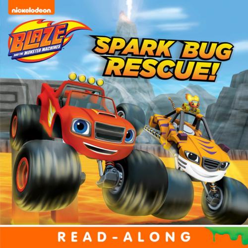 Cover of the book Spark Bug Rescue! (Blaze and the Monster Machines) by Nickelodeon Publishing, Nickelodeon Publishing