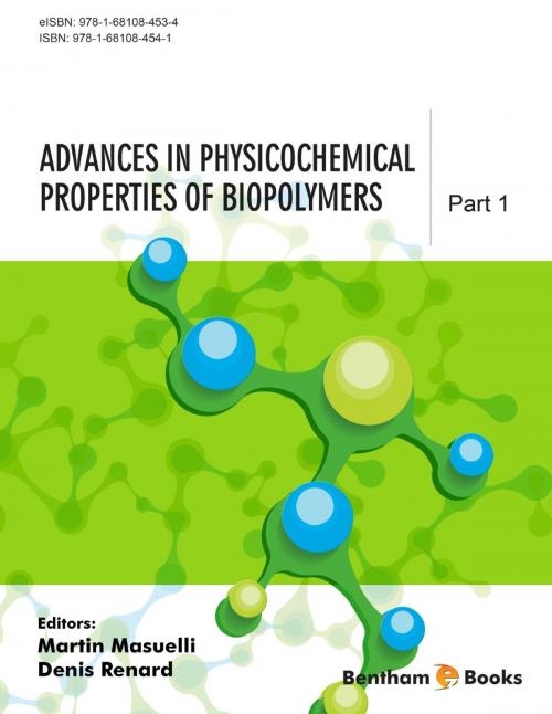 Cover of the book Advances in Physicochemical Properties of Biopolymers: Part 1 by Martin  Masuelli, Bentham Science Publishers