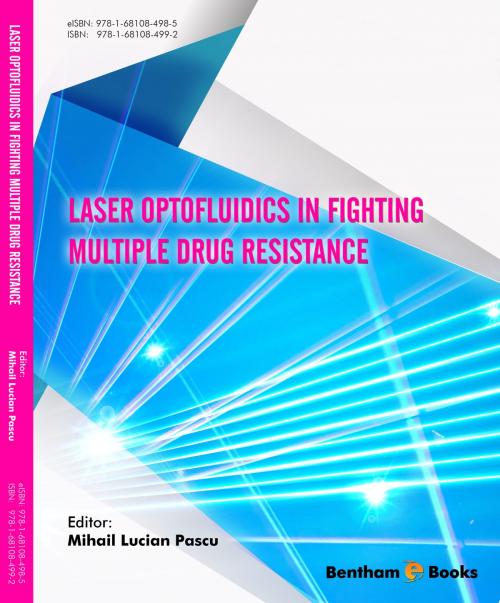 Cover of the book Laser Optofluidics in Fighting Multiple Drug Resistance by Mihail Lucian  Pascu, Bentham Science Publishers