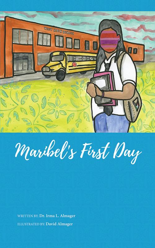 Cover of the book Maribel’s First Day by Irma L. Almager, Information Age Publishing