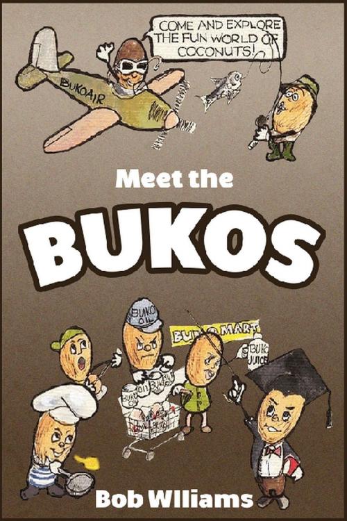 Cover of the book Meet the Bukos by Bob Williams, Crimson Cloak Publishing