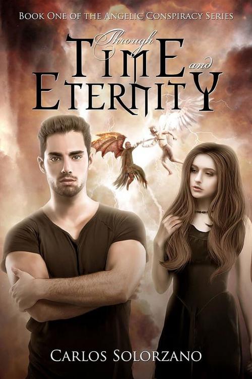 Cover of the book Through Time and Eternity by Carlos Solorzano, Crimson Cloak Publishing